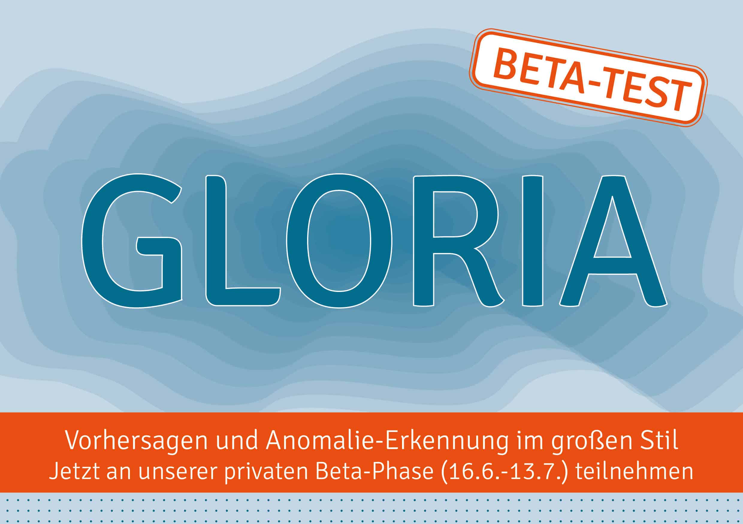 Gloria: Vorhersagen und Anomalie-Erkennung im großen Stil. Jetzt an unserer privaten Beta-Phase teilnehmen.